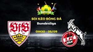 Soi Kèo Stuttgart vs FC Koln | 01h30 Ngày 05/09 - Bundesliga